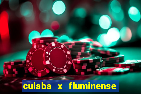 cuiaba x fluminense ao vivo